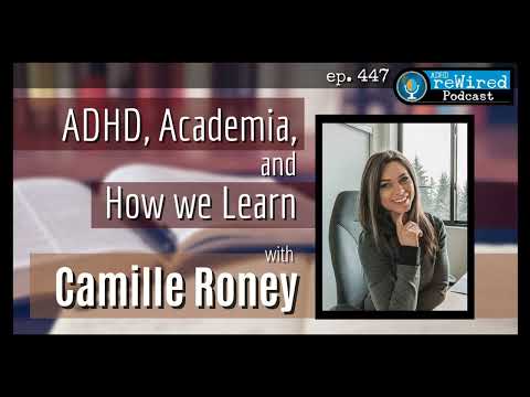 447 | ADHD, Academia, and How we Learn with Camille Roney thumbnail