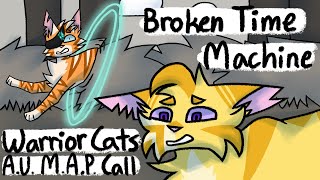 💎 Broken Time Machine 💎 | Warrior Cats AU MAP (29/29 TAKEN) (20/29 FINISHED) (CLOSED)