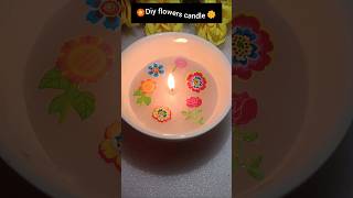 Diy flowers candle #viral #shorts #diy #trend  #youtubeshorts #shortsfeed #candlecraft #watercandles