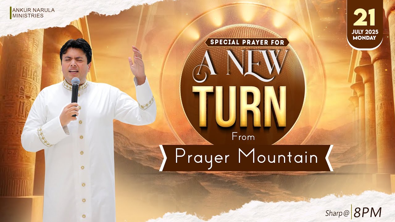PRAYER MOUNTAIN | 🔴LIVE (21-07-2025) SPECIAL PRAYER FOR A NEW TURN | Ankur Narula Ministries