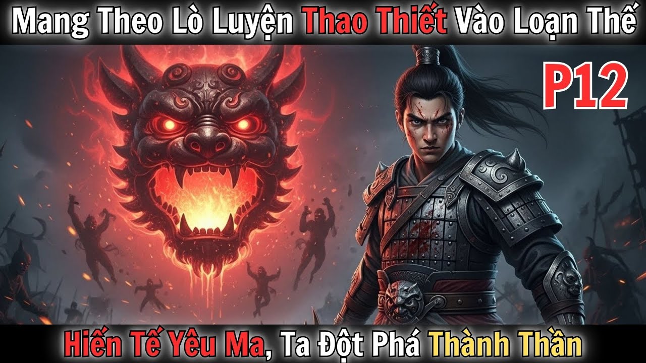 [Phần 12] - Xuyên Không - Main Sát Phạt Quyết Đoán: Giết Yêu Ma Đổi Lấy Sức Mạnh Vô Địch