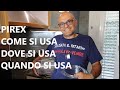 LE PIREX COME SI USANO QUANDO SI USANO DOVE SI USANO le pirex