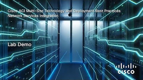 Network Services Integration with Service Graph and PBR in Multi-Site Architecture | Module 8