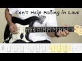 Can't Help Falling in Love - Elvis - Electric Guitar Cover + TAB.