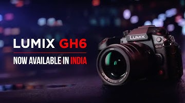 Lumix GH6: A New Creative Dimension | India Launch
