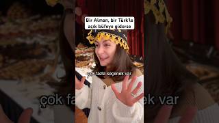 Bir Alman, Bir Türkle Açık Büfeye Giderse