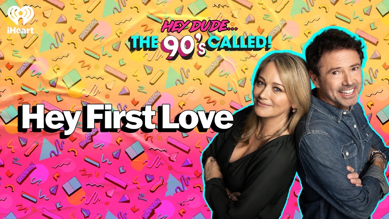 Hey First Love | Hey Dude... The 90s Called!