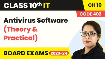 Antivirus Software - (Theory & Practical) | Class 10 Information Technology Chapter 3 (Code 402)