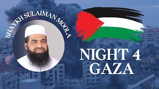 Shaykh Sulaiman Moola - Night 4 Gaza