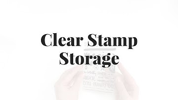 Two Ways to Store Clear Stamps | #StashBash2018