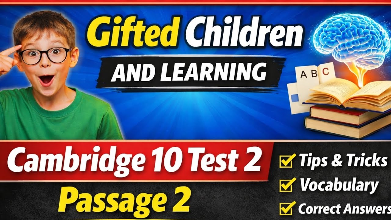 Gifted Children and Learning | Cambridge 10 Test 2 Passage 2 | IELTS Reading Full Explanation