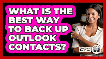 What Is The Best Way To Back Up Outlook Contacts? - TheEmailToolbox.com
