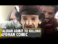 WION Live Broadcast | Taliban takes responsibility for killing of Afghan comic | Afghanistan news