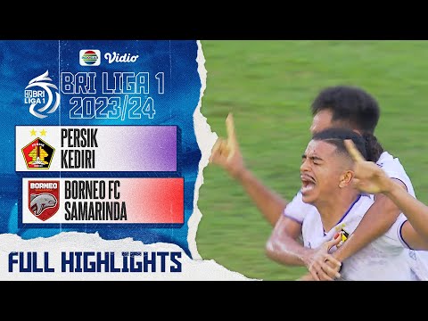 Highlights - Persik Kediri VS Borneo FC Samarinda | BRI Liga 1 2023/24
