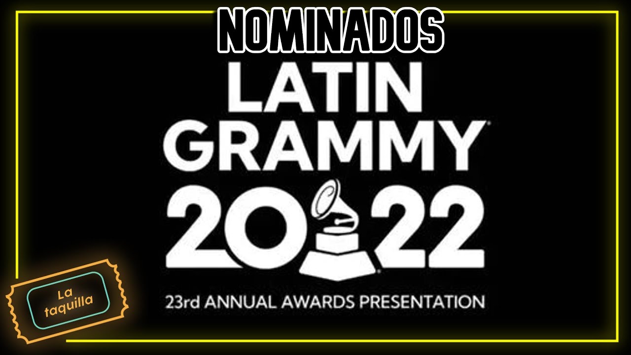 Lista completa de los Nominados de los Latin Grammy 2022