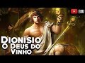 Dionísio: O Deus do Vinho - Os Olimpianos - Mitologia Grega  - Foca na História