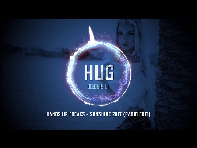 Hands Up Freaks - Sunshine 2k17