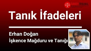 Tanık İfadeleri - Erhan Doğan, İşkence mağduru ve tanığı #TurkeyTribunal2021