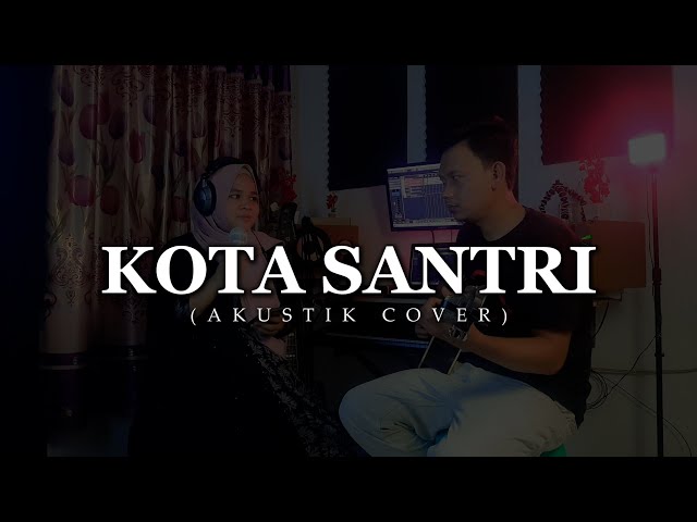KOTA SANTRI NASIDA RIA (AKUSTIK COVER) BY NDIS class=