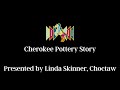 Cherokee Pottery Story