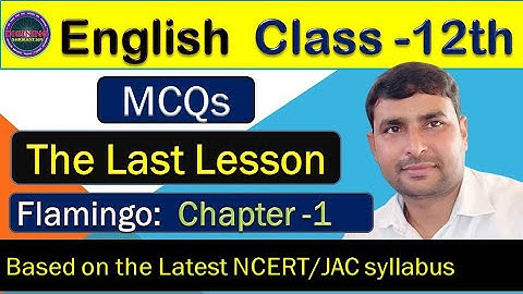 The Last Lesson MCQs/ Flamingo Chapter 1 |Class 12 English MCQs / Term 1 Exam/The last lesson mcq