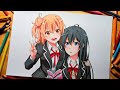 Drawing Yui yuigahama & Yukino yukinoshita - [ Oregairu / 俺ガイル ]