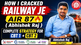 HOW I CRACKED RAILWAY JE 🔥 | AIR 87 ABHISHEK RAJ COMPLETE STRATEGY FOR CBT 1 + CBT 2 | RRB JE TOPPER