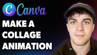 How to Make a Collage Animation in Canva (Full 2025 Guide)
