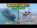 GTA 5 ONLINE : YACHT VS LUXOR DELUXE (WHICH IS BEST AT $10M ?)