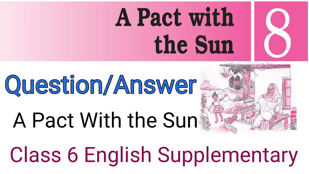A Pact With The Sun Question Answer Class 6 English Suppplementary