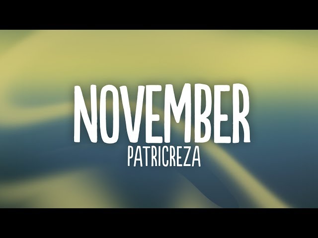 PatrickReza - November (Lyrics) class=