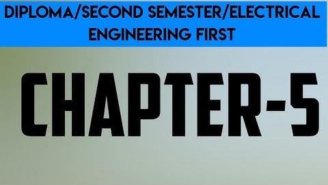 chapter-5/polytechnic/Diploma/second semester/electronics engineering/electrical engineering first