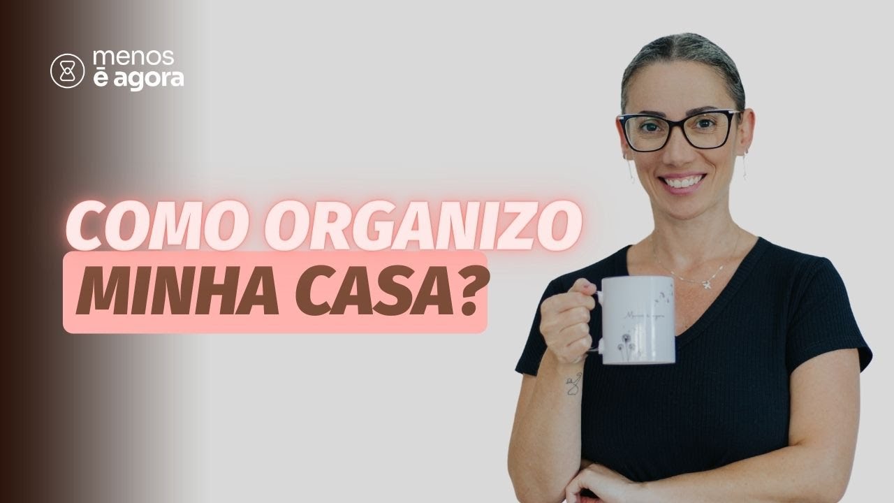 Como organizo a minha casa - principais pontos