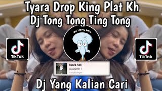 DJ TONG TONG TING TONG | DJ TYARA DROP FULL BASS VIRAL TIKTOK TERBARU 2024