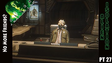 Lets Play Alien Isolation - Part 27
