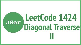 LeetCode 1424. Diagonal Traverse II | JSer - JavaScript & Algorithm