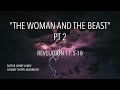 "The Woman and the Beast" Pt.  2 Revelation 17:5-18