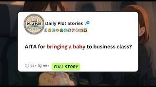 AITA for bringing a baby to business class? | Reddit Stories