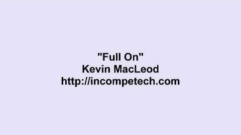 Kevin MacLeod ~ Full On