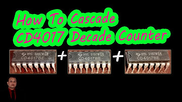 How To Cascade CD4017 Decade Counter