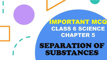 IMPORTANT MCQ OF CLASS 6 SCIENCE CHAPTER 5 | SEPARATION OF SUBSTANCES | HIMANSHI BHATT
