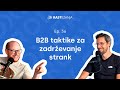 B2B taktike za zadrževanje strank - RASTezanja (ep.36)
