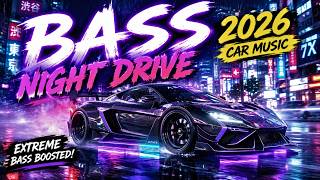 BASS Boosted Car Music 2026 🔊 Night Drive EDM | Cyberpunk EDM Mix