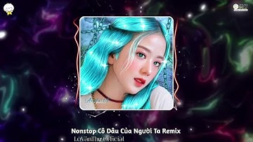 Cô Dâu Của Người Ta Remix Vẫn Vương Chữ Sầu Để Em Qua Cầu Remix Tiktok 🥰🥰