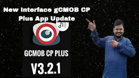 New Interface gCMOB CP Plus App Update v3.2.1What