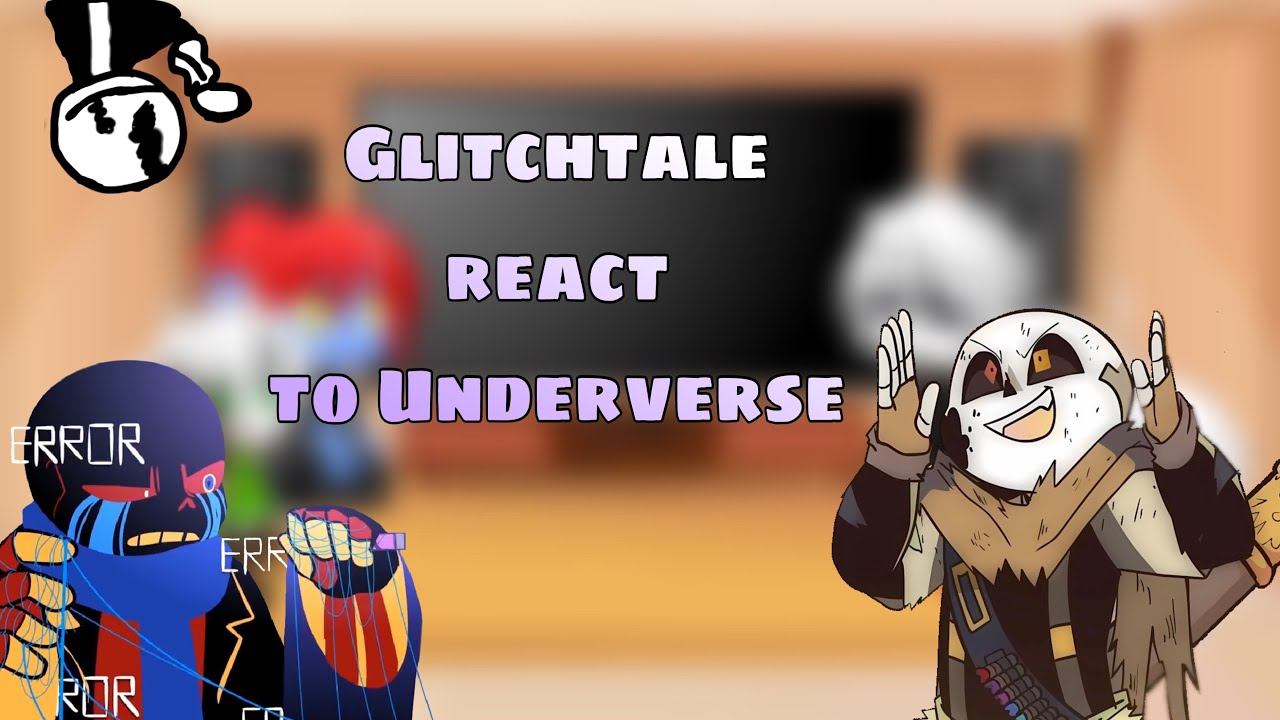 Glitchtale react to Underverse’s Sanses !! (Late post, Eng)
