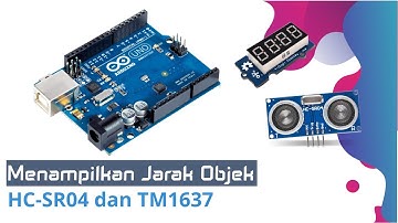 Proyek Arduino Mengukur Jarak Menggunakan Ultrasonic dan 7 Segment Display