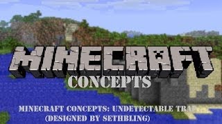 Minecraft Concepts: Undetectable Trap (Designed by SethBling)