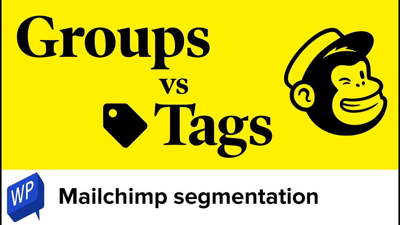 Mailchimp segmentation Groups vs tags YouTube