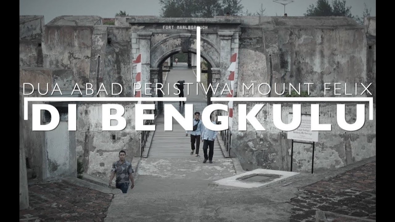 Dua Abad Peristiwa Mount Felix di Bengkulu - SINGKAP